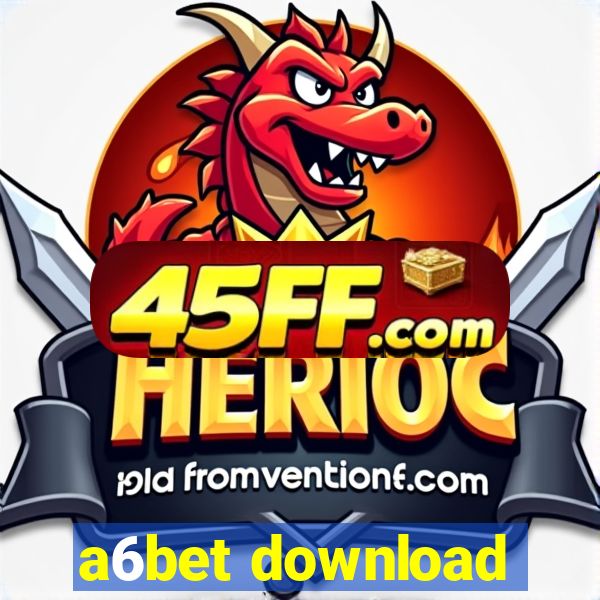 a6bet download